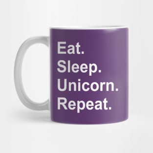 Eat, Sleep, Unicorn, Repeat Mug